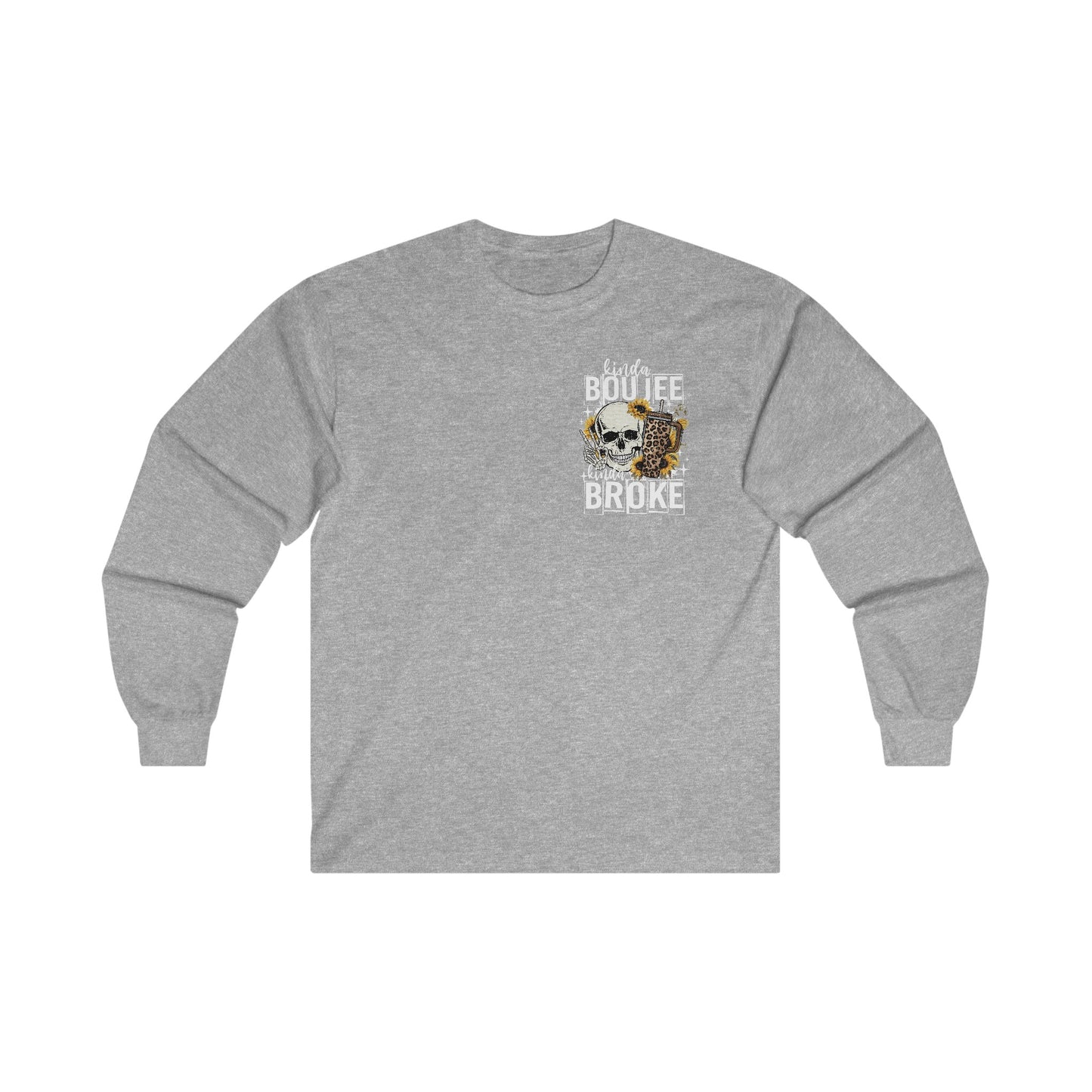 Kinda Boujee Kinda Broke Long Sleeve Tee