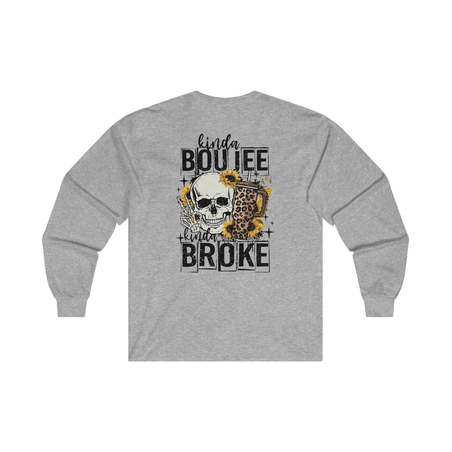 Kinda Boujee Kinda Broke Long Sleeve Tee