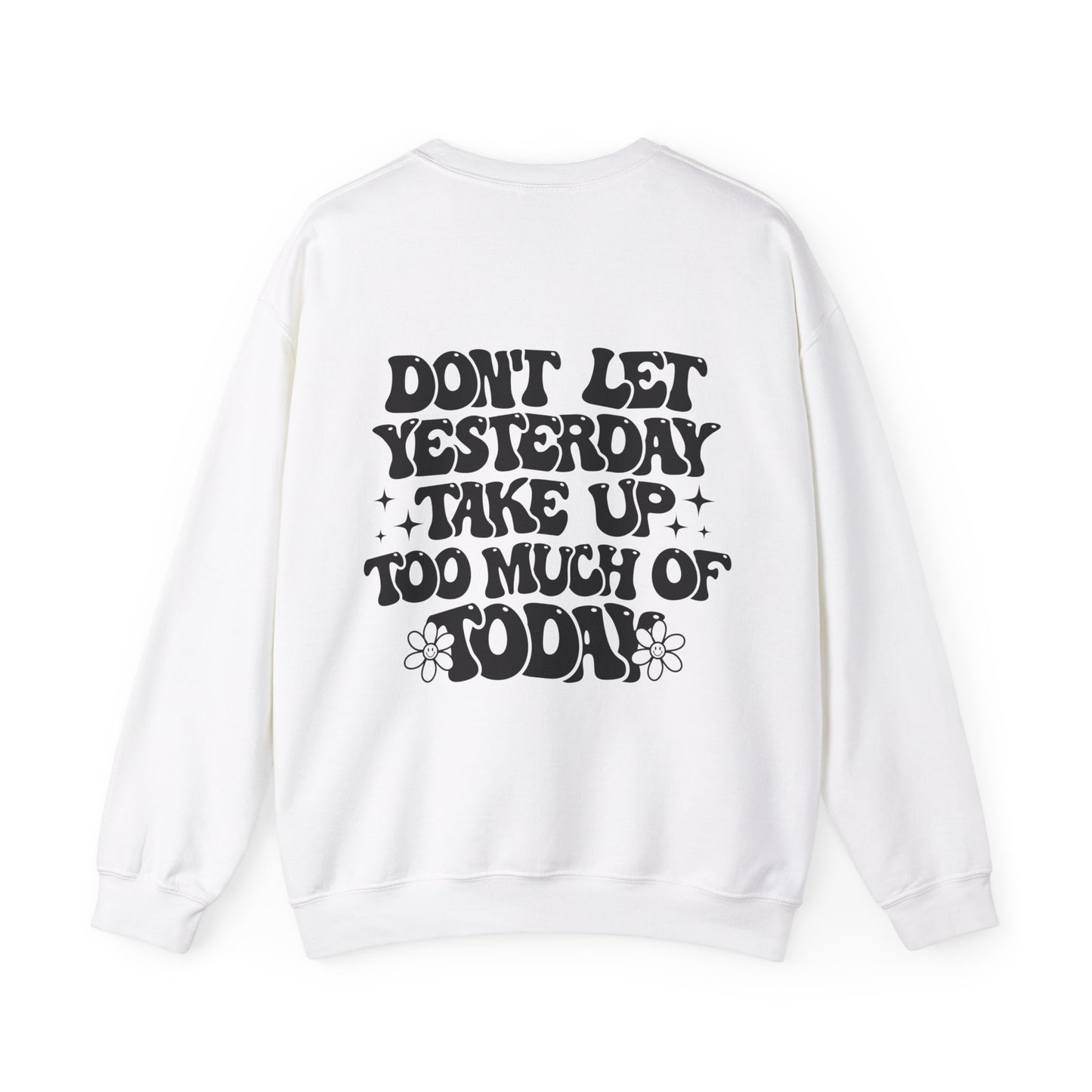 Don’t Let Yesterday Crewneck Sweatshirt