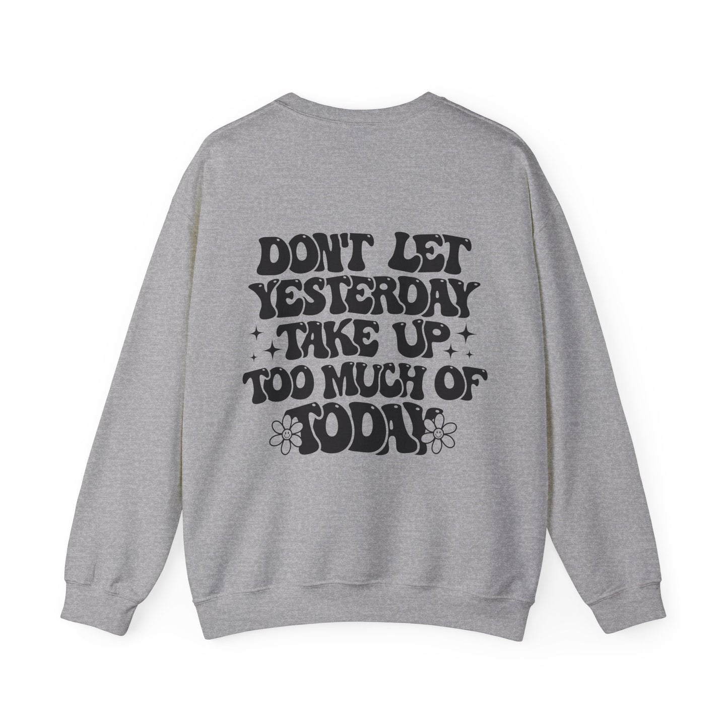 Don’t Let Yesterday Crewneck Sweatshirt