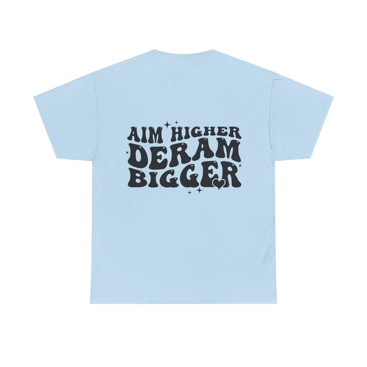 Dream Bigger Cotton Tee